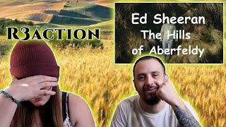 The Hills of Aberfeldy  Ed Sheeran  Reaction [upl. by Jocelyne]