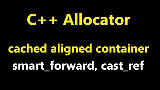 04 C allocator createcontainer createcachealignedcontainer castref smartforward [upl. by Marquis]