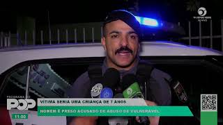 HOMEM É PRESO ACUSADO DE ABUSO DE VULNERÁVEL  VÍTIMA SERIA UMA CRIANÇA DE 7 ANOS [upl. by Esirehs]