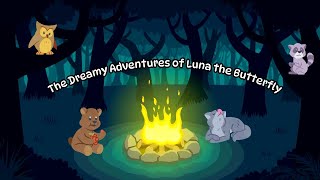 The Dreamy Adventures of Luna the Butterfly Childrens Bedtime Story [upl. by Meave792]