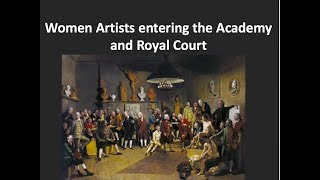 Women Artists entering the Academy and Royal Court [upl. by Gertrude]