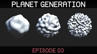 Unity Procedural Planets E03 layered noise [upl. by Ycinuq]