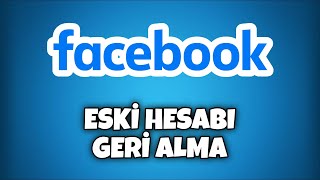 Eski Facebook Hesabı Nasıl Geri Alınır Facebook Eski Hesap Kurtarma [upl. by Maia]