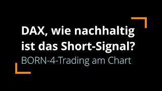 DAX wie nachhaltig ist das Short Signal   BORN4Trading [upl. by Richel805]