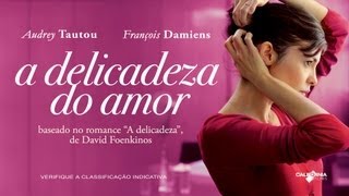 A Delicadeza do Amor  Trailer legendado HD [upl. by Noirod]