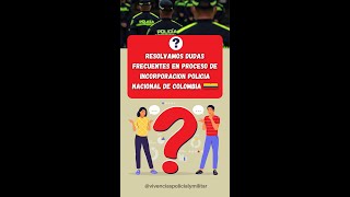 PARTE 1  RESOLVIENDO DUDAS del proceso de INCORPORACIÓN PatrullerosOficiales y Auxiliar de Policia [upl. by Magda919]