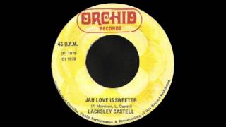 7 Lacksley Castell  Jah Love Is Sweeter amp Dub [upl. by Sagerman764]