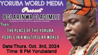 THE PLACE OF THE YORUBA PEOPLE IN A MULTIPOLAR WORLD [upl. by Nahgeem]