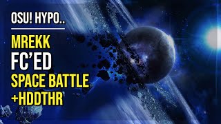 osu Hypo  107★ mrekk FCed Space Battle Intense HDDTHR [upl. by Hamilton]