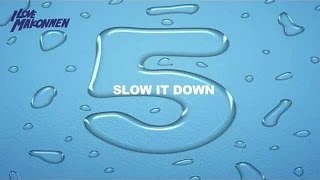 Slow It Down [upl. by Eentroc]