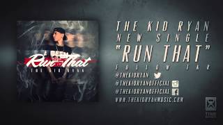 The Kid Ryan  quotRun Thatquot Audio [upl. by Haleigh549]