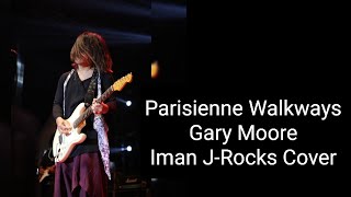 Gary Moore  Parisienne Walkways Iman JRocks Cover Live [upl. by Nica]