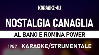 Nostalgia canaglia  Al Bano e Romina Power karaokestrumentale albano [upl. by Aldarcy574]