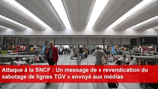 Attaque à la SNCF  Un message de « revendication du sabotage de lignes TGV » envoyé aux médias [upl. by Corbet]