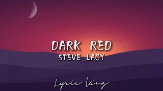 Dark Red  Steve Lacy lyrics [upl. by Koorb]