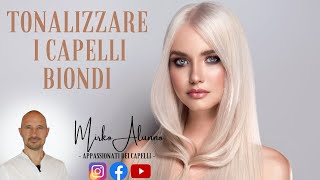 TUTORIAL Come TONALIZZARE capelli biondi DECOLORATI Il giusto tonalizzante e schiaritura di fondo💎 [upl. by Telocin]