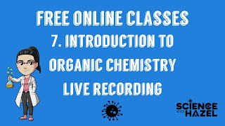 Free Online Classes 7 Introduction To Organic Chemistry  Live Recording [upl. by Friedberg]