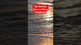 Die Nordsee Dein perfektes Urlaubsziel für Erholung Natur und Abenteuer 🌊🏖️nordsee urlaub [upl. by Airtened]