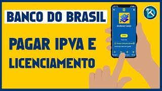 Como pagar IPVA e Licenciamento no APP do Banco do Brasil [upl. by Halimeda476]