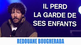 IL PERD LA GARDE DE SES ENFANTS  REDOUANE BOUGHERABA [upl. by Icnan]