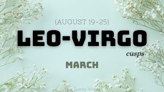 LEO VIRGO CUSP ✨ Take It Easy ✨ MARCH 2024 Love amp Career Tarot Reading [upl. by Novek]