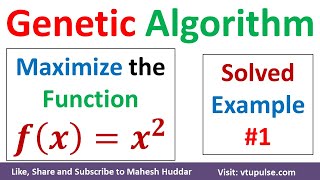 Genetic Algorithm GA Solved Example Maximizing Value of Function in Machine Learning Mahesh Huddar [upl. by Aronson]