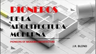 PIONEROS DE LA ARQUITECTURA MODERNA [upl. by Adilen]