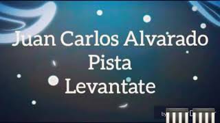 Pista Levantate Levantate Señor Juan Carlos Alvarado [upl. by Anivlis]