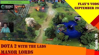 FULL VOD PFlax plays Dota 2 with the Lads  Manor Lords Sep 29 2024 [upl. by Noreik]