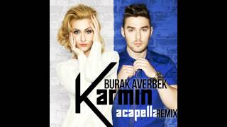 Karmin  Acapella Burak Averbek Remix [upl. by Idnem261]