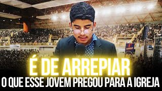 É De Arrepiar O Que Esse Jovem Pregou Para a Igreja  Pregação de Arrepiar 2024 [upl. by Susy]