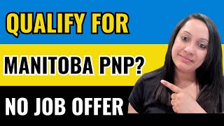 Canada PR through Manitoba PNP  NO Job Offer needed [upl. by Mcleod]