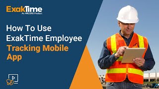 How to use Exaktime employee tracking mobile app [upl. by Eceerahs]