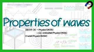 Properties of waves for IGCSE GCSE GCE O level Physics [upl. by Rosdniw]