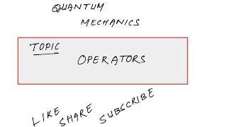 Operators in Quantum Mechanics  Eigen values and Eigen functions [upl. by Htomit487]