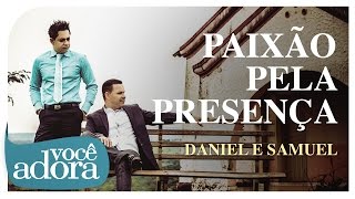 Daniel amp Samuel  Paixão Pela Presença Clipe Oficial [upl. by Ocirled]