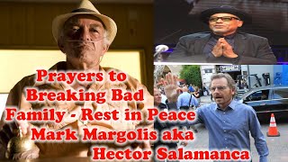 Prayers to Breaking Bad Family  Rest in Peace Mark Margolis aka Hector Salamanca [upl. by Ecnal117]