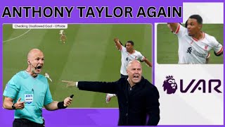 VAR Against Liverpool Anthony Taylor Again Trent goal was a goodLiverpool News [upl. by Wyn]