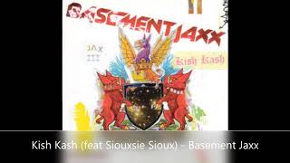 Kish Kash feat Siouxsie Sioux Basement Jaxx [upl. by Nale]