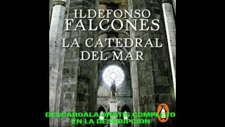 LA CATEDRAL DEL MAR EDICION ESPECIAL DECIMO ANIVERSARIOaudiolibroIDEFONSO FALCONES [upl. by Rafat]