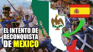 🇲🇽🇪🇸La Guerra de Reconquista Española de México18211829  La Batalla de Tampico 1829 [upl. by Nashner834]