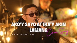 Akoy Sayo Ikay Akin Lamang  IAXE Khel Pangilinan With Lyrics [upl. by Shaff771]