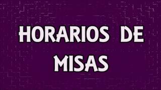 HORARIOS DE MISAS [upl. by Nitsruk]