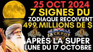 7 Signes du Zodiaque qui Deviendront Riches Après la Pleine Super Lune du 17 octobre 2024 [upl. by Rellek]