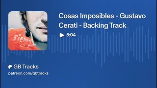 Cosas Imposibles  Gustavo Cerati  Backing Track [upl. by Judson]