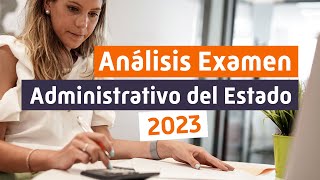 EXAMEN de ADMINISTRATIVO del ESTADO 2023 👉 Análisis y Consejos ✅ [upl. by Kay530]