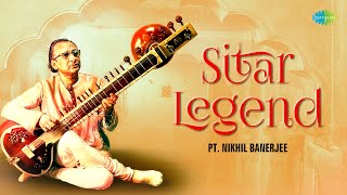 Sitar Legend Pt Nikhil Banerjee  A Musical Journey Through Time  Indian Classical Calming Music [upl. by Blount]