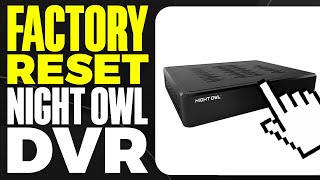 How To Factory Reset Night Owl DVR [upl. by Madelene71]