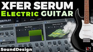 How to Make a Natural Electric Guitar SOUND in Serum A Complete Tutorial [upl. by Euqinoj300]