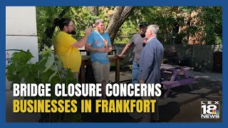 Bridge CLOSURE CONCERNS Frankfort BUSINESSES [upl. by Eillek]